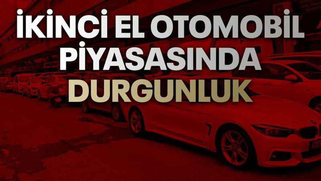 İkinci el otomobil piyasasında durgunluk